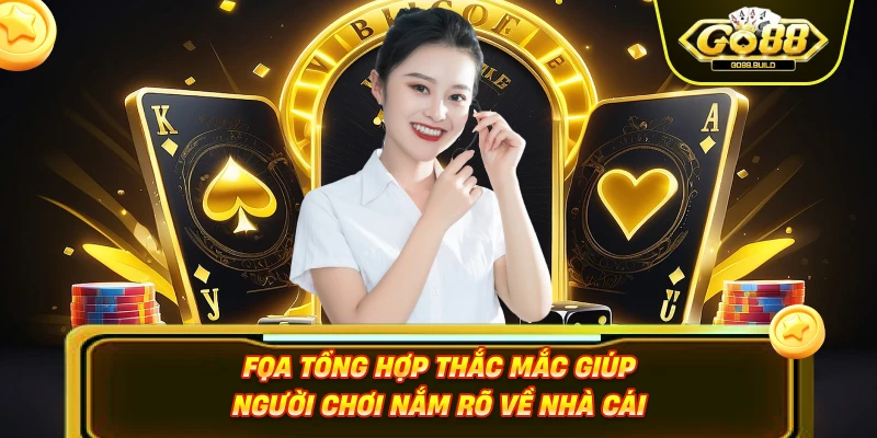 FQA tổng hợp thắc mắc giúp người chơi nắm rõ về nhà cái