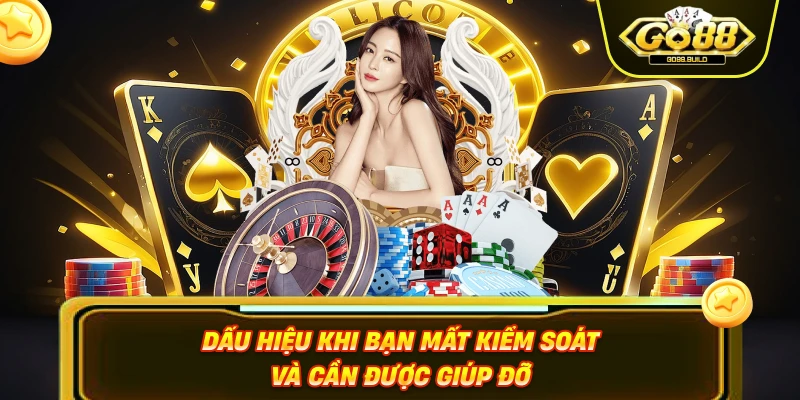 Dấu hiệu khi bạn mất kiểm soát và cần được giúp đỡ