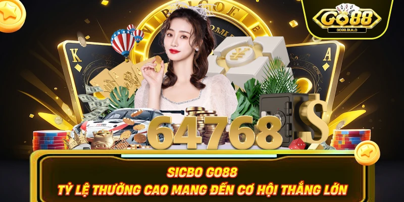Sicbo Go88 – Tỷ Lệ Thưởng Cao Mang Đến Cơ Hội Thắng Lớn